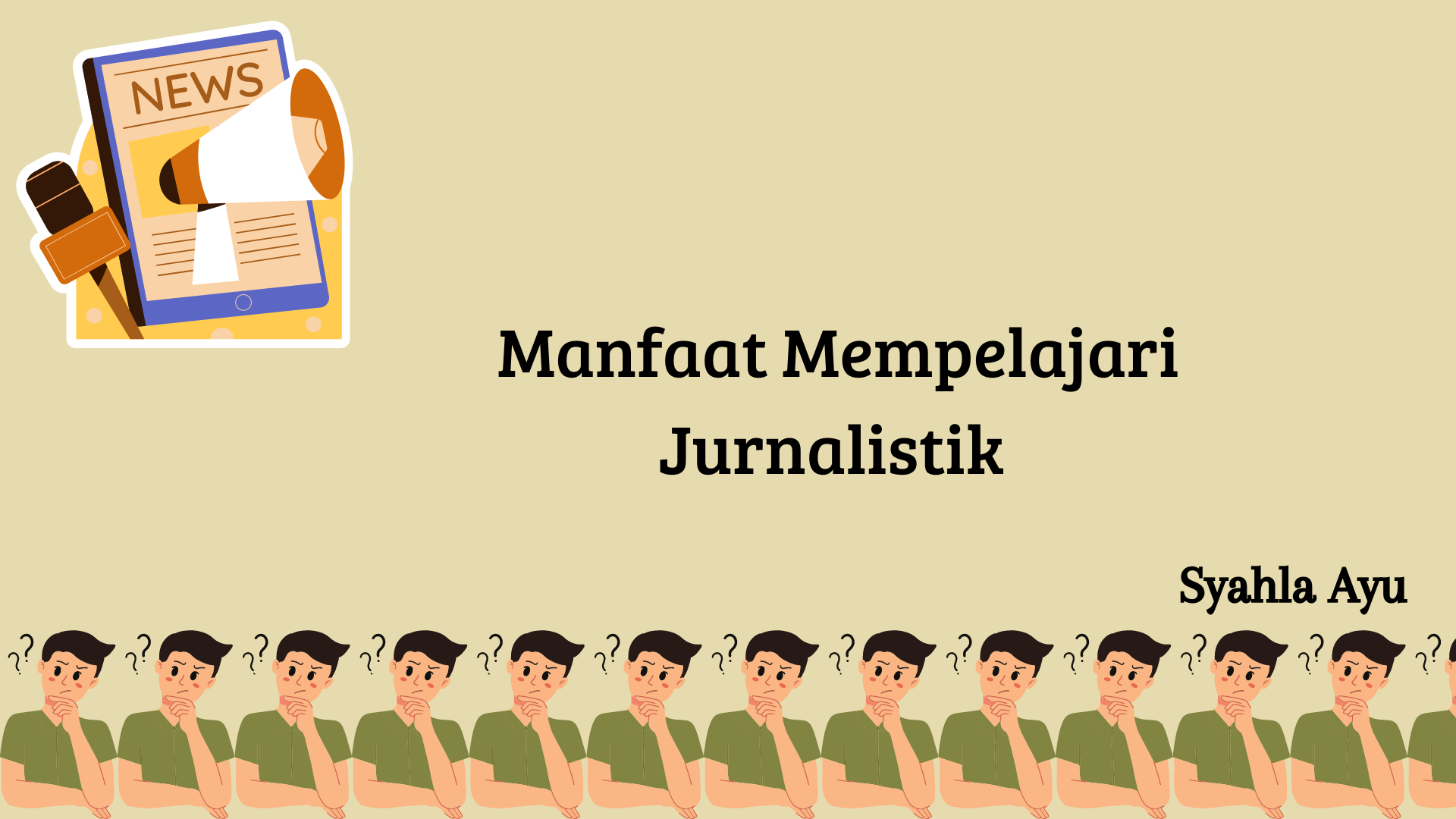 Pentingnya Mempelajari Ilmu Jurnalistik (2)